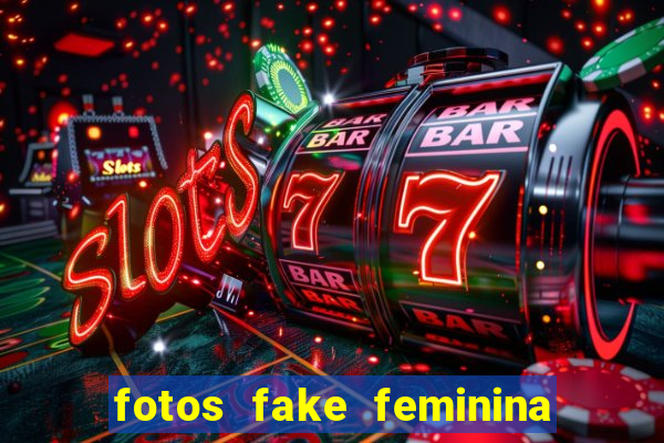 fotos fake feminina no espelho